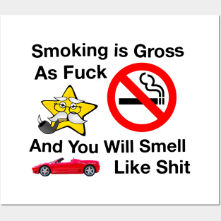 Smoking Is Gross AF And You Will Smell Like Sh*t Posters and Art